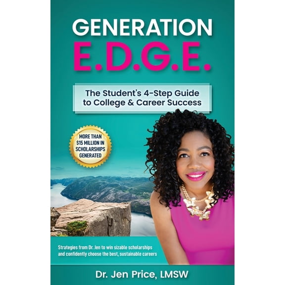 Generation E.D.G.E.: The Student's 4-Step Guide to College & Career Success, (Paperback)