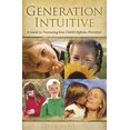 thumbnail image 1 of Generation Intuitive: A Guide to Nurturing Your Child's Infinite Potential (Paperback), 1 of 1
