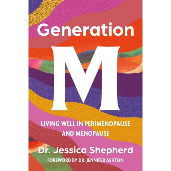 Generation M: Living Well in Perimenopause and Menopause, (Paperback)