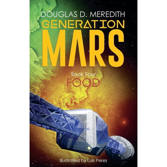 Generation Mars Food: Generation Mars, Book Four, Book 4, (Paperback)