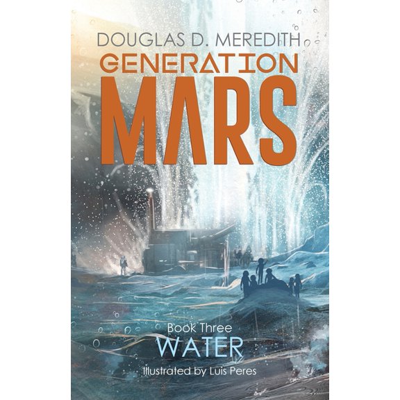 Generation Mars Water: Generation Mars, Book Three, Book 3, (Paperback)