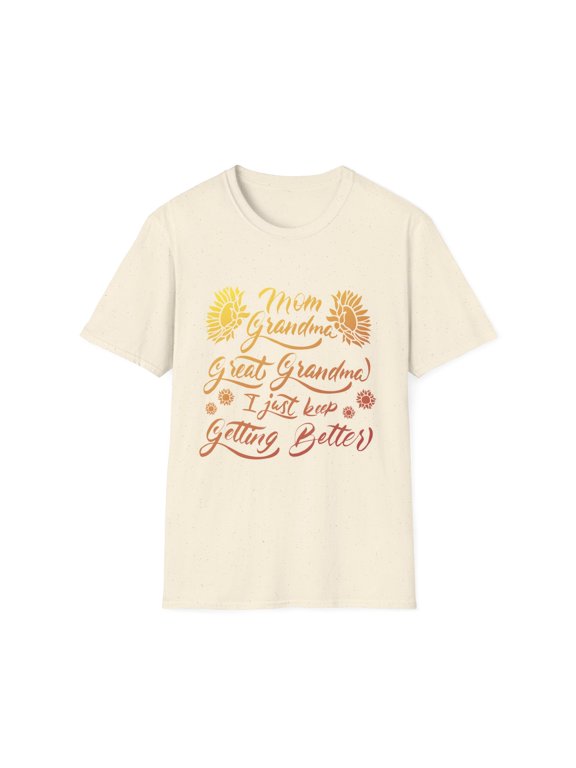Generation Mother Grandma Great Grandma Gets Better Tee