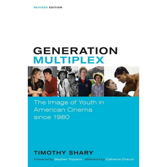 Generation Multiplex: The Image of Youth in American Cinema Since 1980, (Paperback)