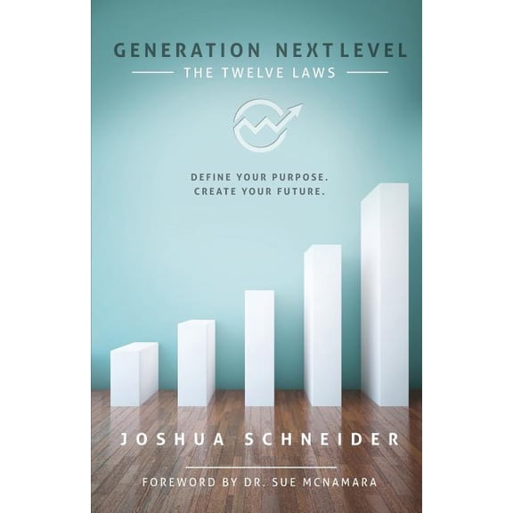 Generation NEXTLEVEL: Define your purpose. Create your future. (Paperback)