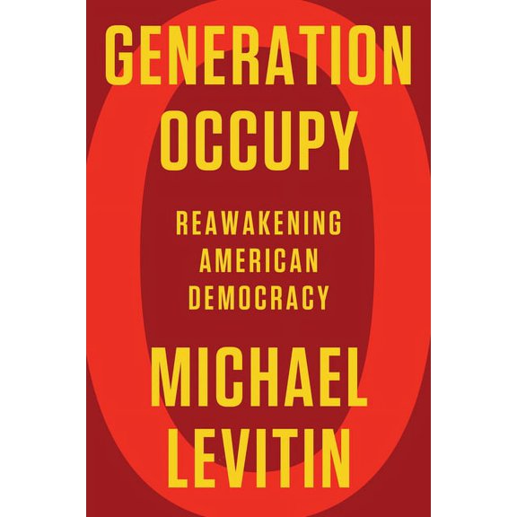 Generation Occupy : Reawakening American Democracy (Hardcover)
