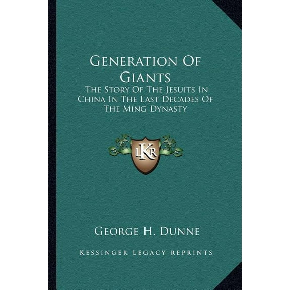 Generation Of Giants : The Story Of The Jesuits In China In The Last Decades Of The Ming Dynasty (Paperback)