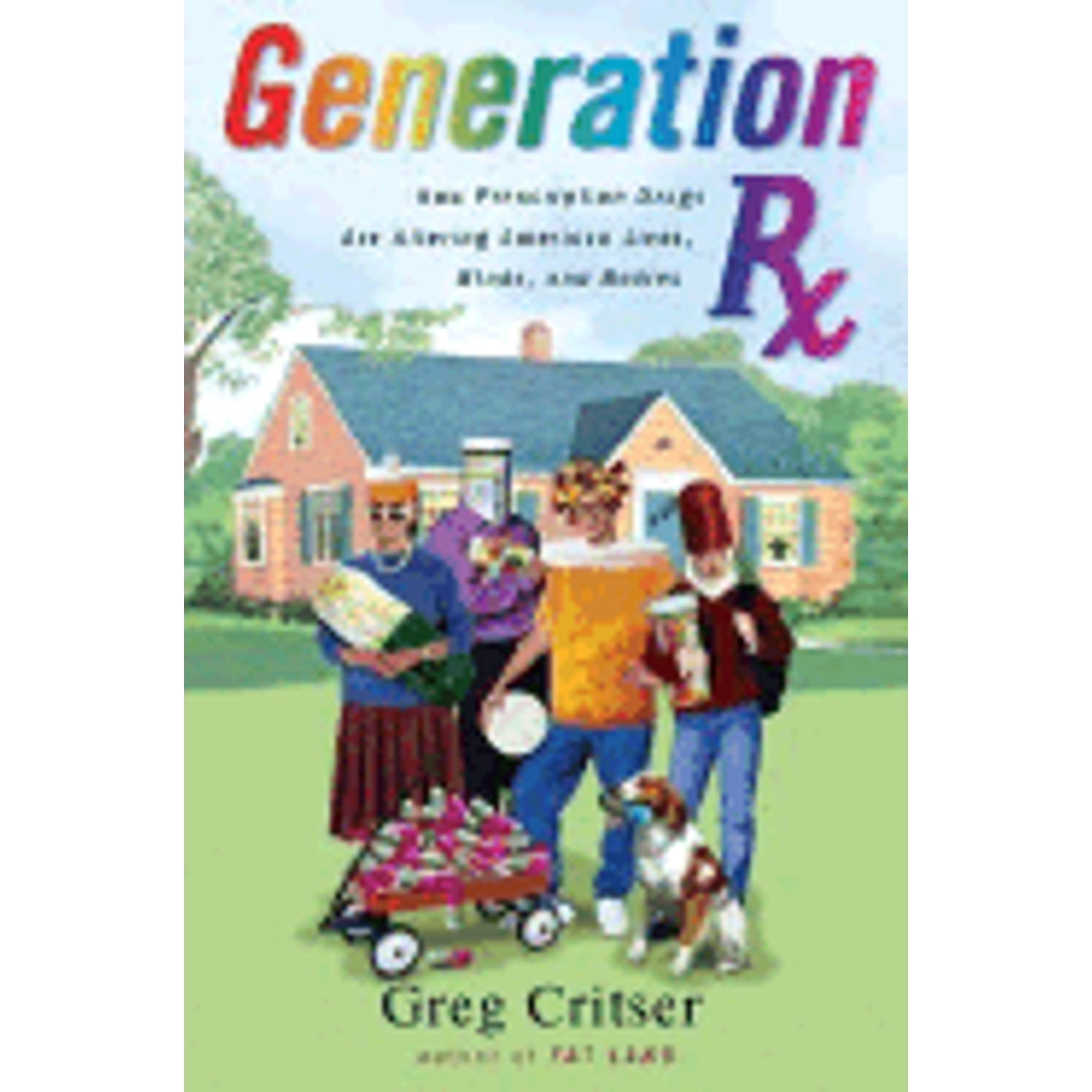 Generation RX : How Prescription Drugs Are Altering American Lives ...