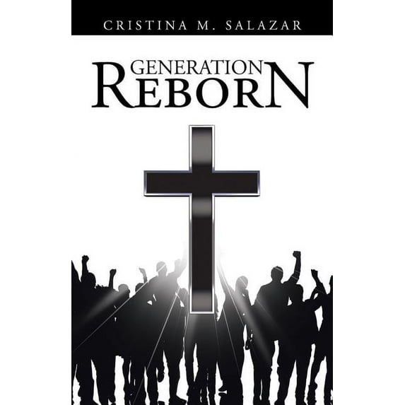 Generation Reborn (Paperback) by Cristina M Salazar