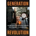 thumbnail image 1 of Pre-Owned Generation Revolution: On the Front Line Between Tradition and Change in the Middle East (Paperback) 1590519825 9781590519820, 1 of 1