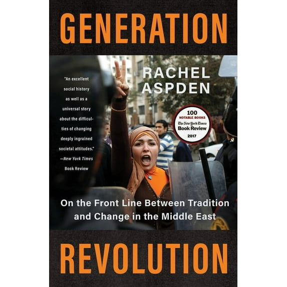 Generation Revolution: On the Front Line Between Tradition and Change in the Middle East (Paperback)