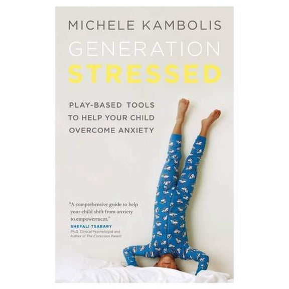 Pre-Owned Generation Stressed: Play-Based Tools to Help Your Child Overcome Anxiety Paperback