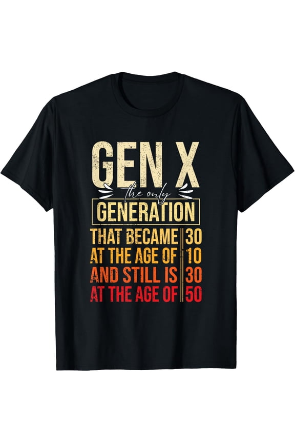Generation X Humor 60s 70s 80s Gen-xers Funny Quote Gen X T-ShirtMen and women, Black T-shirt, size: Extra large
