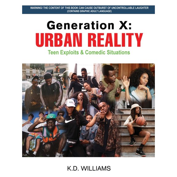 Generation X: URBAN REALITY Teen Exploits & Comedic Situations, (Paperback)