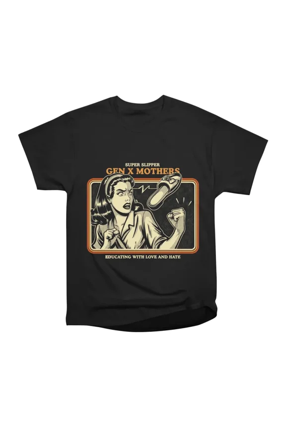 Generation X mothers T-Shirt Tee Gift For Him Merch For Her Apparel For Friend