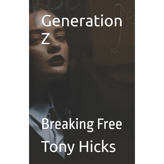 Generation Z: Breaking Free, (Paperback)