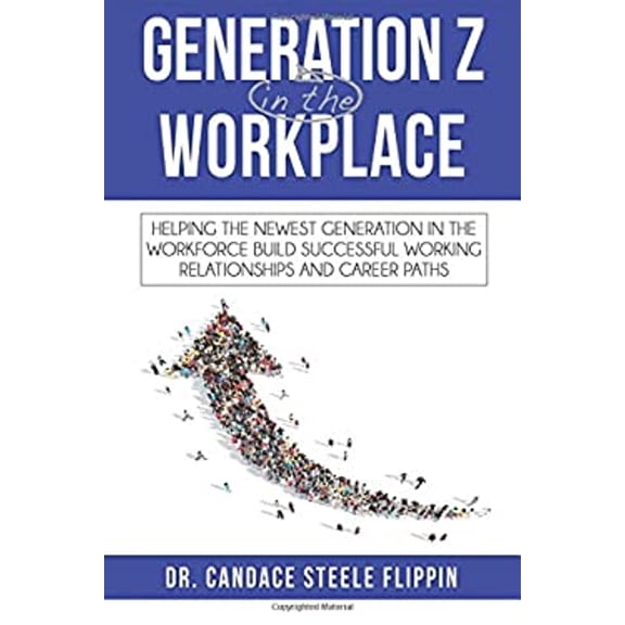 Pre-Owned Generation Z in the Workplace: Helping the Newest Generation in the Workforce Build Successful Working Relationships and Career Paths (Paperback) 0998638412 9780998638416