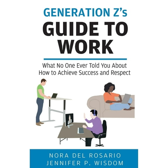 Generation Z's Guide to Work, (Paperback)