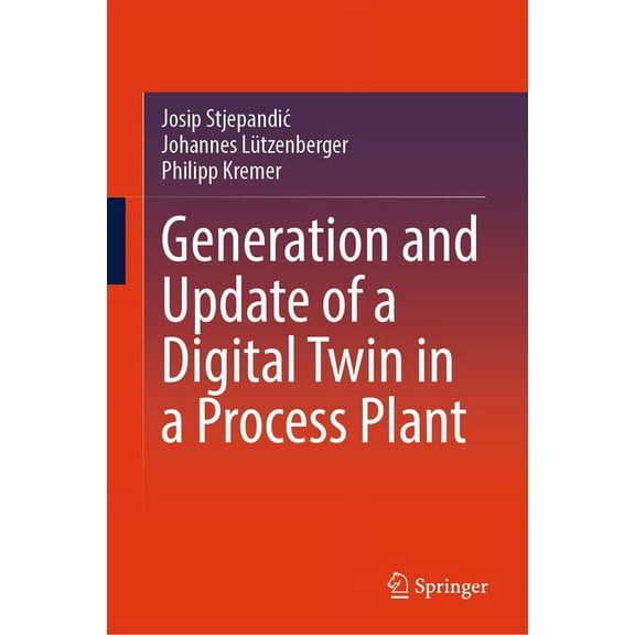 Generation and Update of a Digital Twin in a Process Plant, (Hardcover)