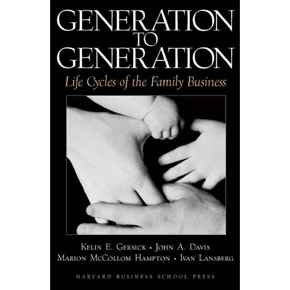 Generation to Generation: Life Cycles of the Family Business, (Hardcover)