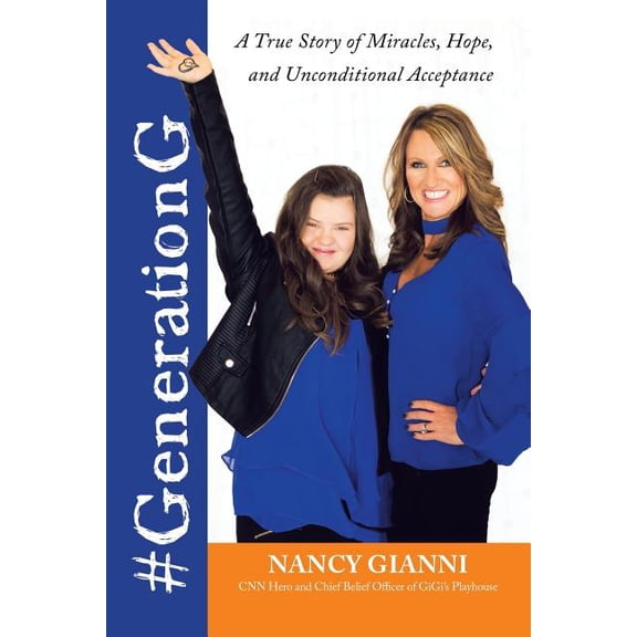 #GenerationG: A True Story of Miracles, Hope, and Unconditional Acceptance (Paperback)