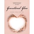 thumbnail image 1 of Generational Glow: Nurturing Spaciousness and Flow in Ourselves and Others, (Paperback), 1 of 1