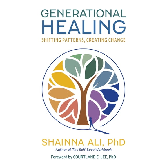 Generational Healing: Shifting Patterns, Creating Change, (Paperback)