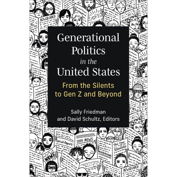Generational Politics in the United States: From the Silents to Gen Z and Beyond, (Paperback)