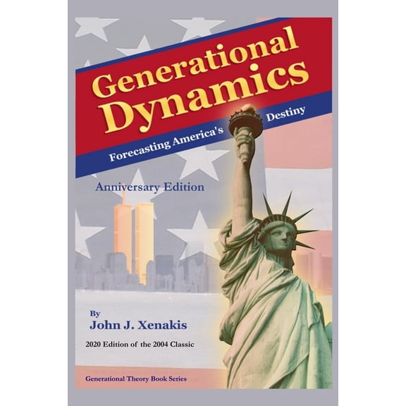 Generational Theory Book Generational Dynamics Anniversary Edition: Forecasting America's Destiny, Book 3, (Paperback)