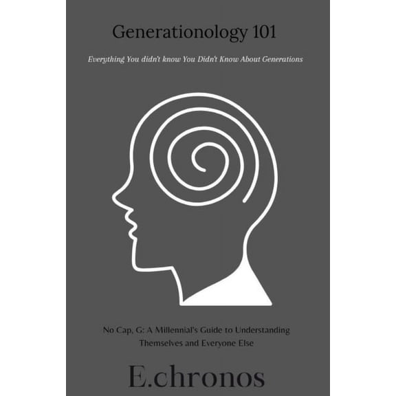 Generationology 101 Everything You Didn't Know You Didn't Know About Generations: No Cap, G: A Millennial's Guide to Und, (Paperback)