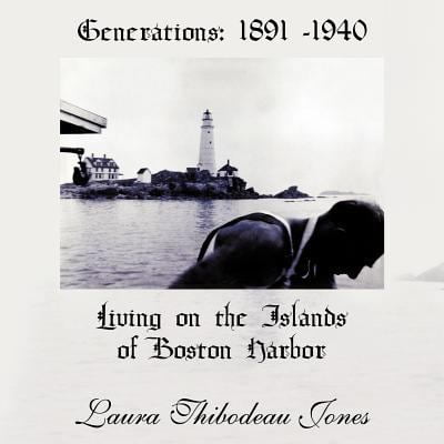 Pre-Owned Generations: 1891 -1940 Living on the Islands of Boston Harbor (Paperback) 146343877X 9781463438777