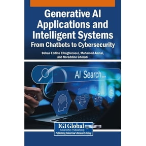 Generative AI Applications and Intelligent Systems: From Chatbots to Cybersecurity, (Hardcover)