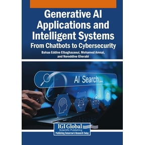 Generative AI Applications and Intelligent Systems: From Chatbots to Cybersecurity, (Paperback)