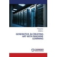 thumbnail image 1 of Generative AI: Creating Art with Machine Learning, (Paperback), 1 of 1