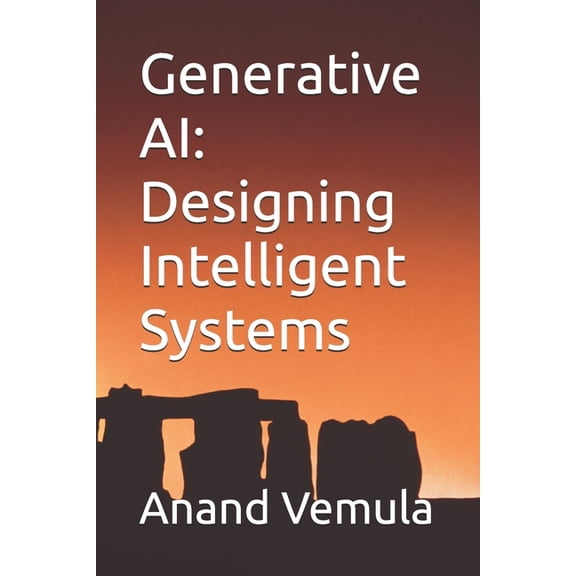 Generative AI: Designing Intelligent Systems, (Paperback)