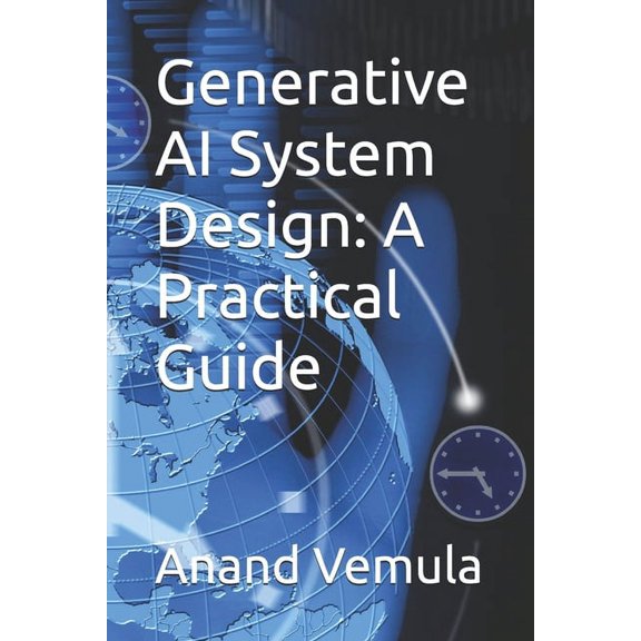 Generative AI System Design: A Practical Guide, (Paperback)
