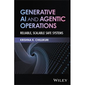 Generative AI and Agentic Operations: Reliable, Scalable Safe Systems, (Hardcover)