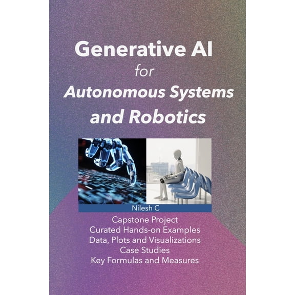 Generative AI for Autonomous Systems and Robotics: From Synthetic Sensor Data to AI-Generated Behaviours and Missions, (Paperback)