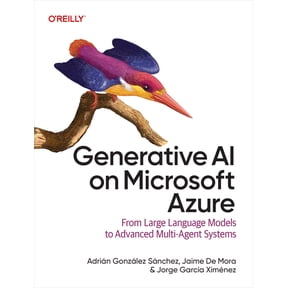 Generative AI on Microsoft Azure: From Large Language Models to Advanced Multi-Agent Systems, (Paperback)
