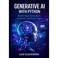thumbnail image 1 of Generative AI with Python: Build Image Generators, Chatbots, and Smart Apps, (Paperback), 1 of 1