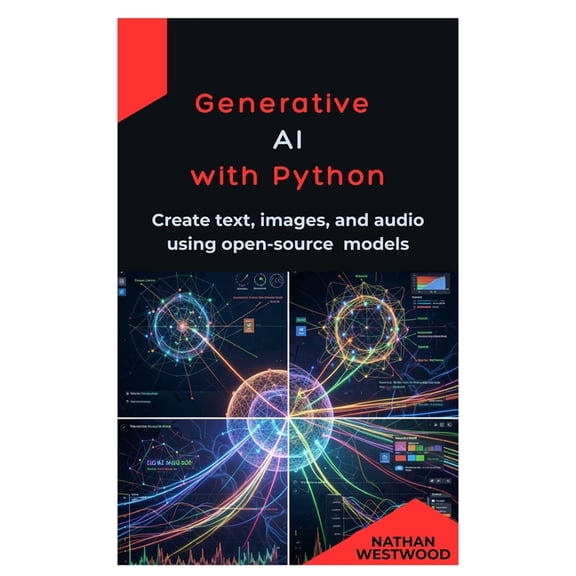 Generative AI with Python: Create text, images, and audio using open-source models, (Paperback)