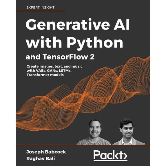 Generative AI with Python and TensorFlow 2: Create images, text, and ...
