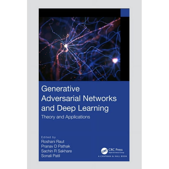 Generative Adversarial Networks and Deep Learning: Theory and Applications, (Hardcover)