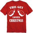 thumbnail image 1 of Generic: Christmas T-Shirt This Guy Loves Christmas Unisex Graphic Tee For Men & Women, 1 of 7