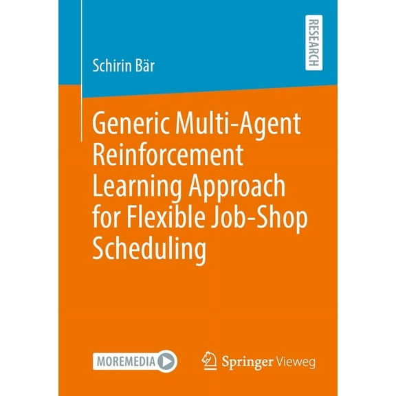 Generic Multi-Agent Reinforcement Learning Approach for Flexible Job-Shop Scheduling, (Paperback)