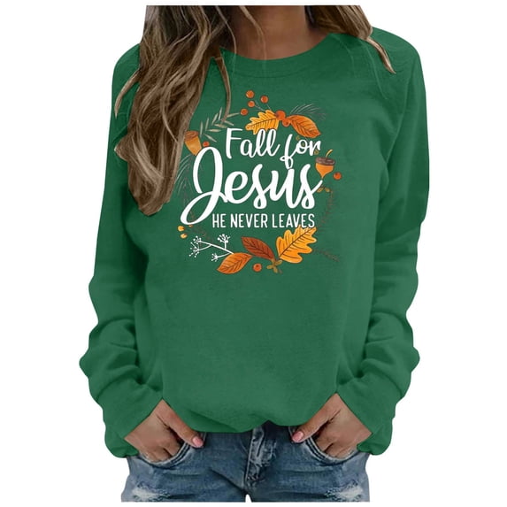 Generic Jesus Shirt Women Fall for Jesus He Never Leaves Printed Sweatshirt Tee Tunic Tops Fall Sweatshirt