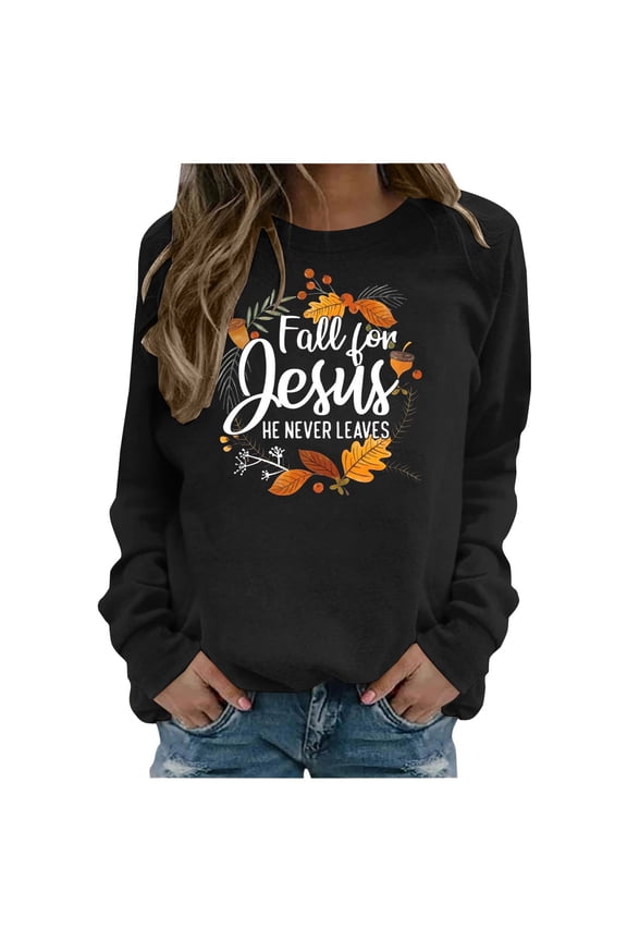  Jesus Shirt Women Fall for Jesus He Never Leaves Printed Sweatshirt Tee Tunic Tops Fall Sweatshirt