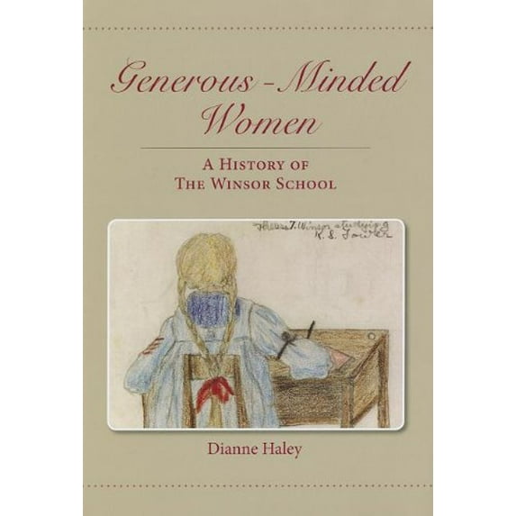 Pre-Owned Generous-Minded Women: A History of the Winsor School (Hardcover) 0983098816 9780983098812