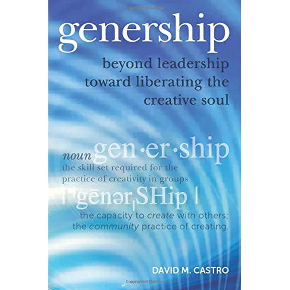Pre-Owned Genership: Beyond Leadership Toward Liberating the Creative Soul (Paperback) 1938798015 9781938798016