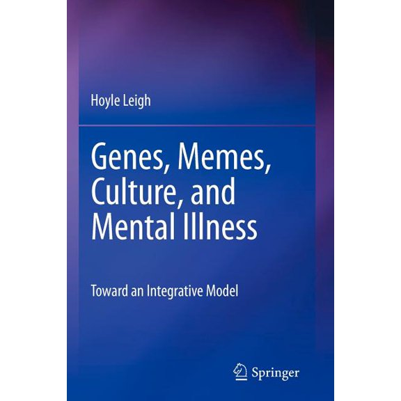 Genes, Memes, Culture, and Mental Illness: Toward an Integrative Model, (Paperback)
