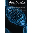 thumbnail image 1 of Genes Unveiled: Exploring the Secrets of Heredity and Inheritance, (Paperback), 1 of 1